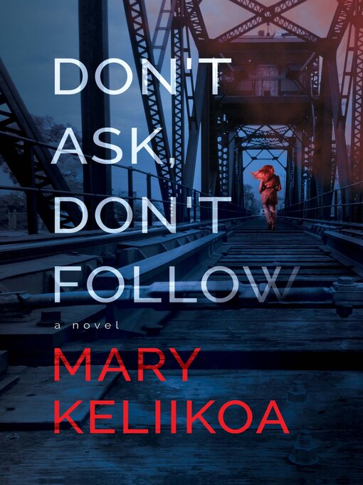 Title details for Don't Ask, Don't Follow by Mary Keliikoa - Available
